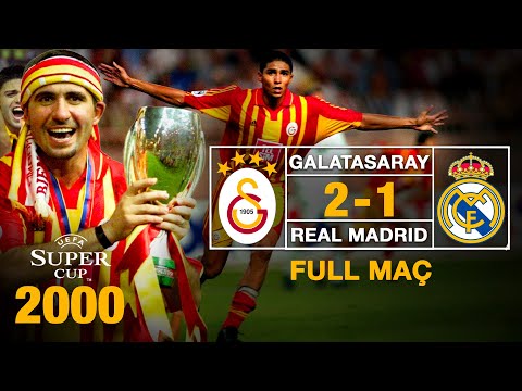 Galatasaray 2-1 Real Madrid | 25.08.2000 | UEFA S&uuml;per Kupa Finali (Ma&ccedil;ın Tamamı)