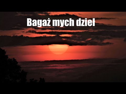 Bagaż mych dzieł