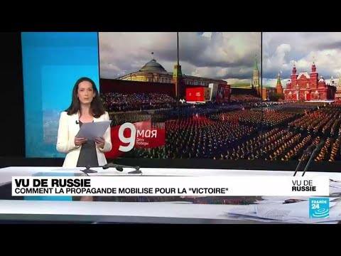 Vu de Russie : comment la propagande mobilise les Russes pour la &quot;Victoire&quot; &bull; FRANCE 24