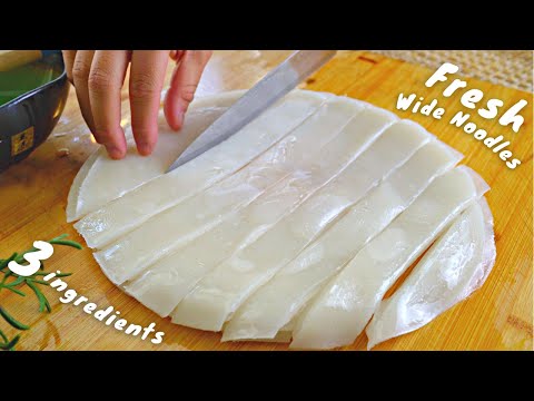 HOW TO MAKE HO FUN NOODLES | WIDE RICE NOODLES