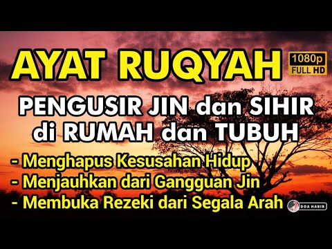 AYAT RUQYAH MERDU PENGUSIR JIN, SIHIR &amp; SETAN DI RUMAH, TUBUH &amp; TEMPAT USAHA CUKUP PUTAR SETIAP HARI