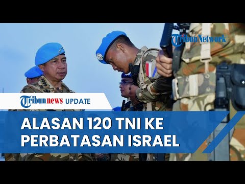 Pengakuan Panglima TNI seusai 120 Prajurit Indonesia Dikirim ke Perbatasan Israel-Lebanon: Bangga!