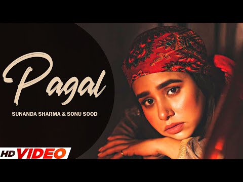 Pagal - SUNANDA SHARMA (HD VIdeo) | Sonu Sood | Latest Punjabi Song 2023 | New Punjabi Song 2023