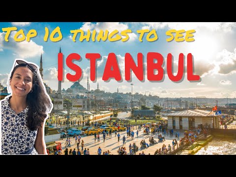 Istanbul: Top 10 things to see and do!