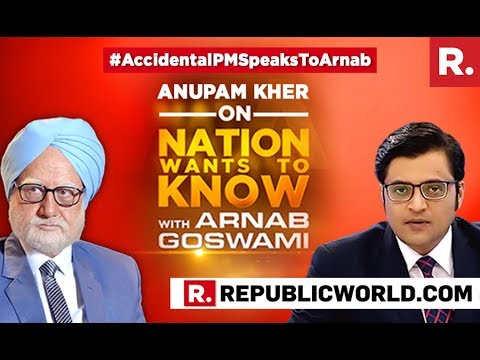 Anupam Kher Speaks To Arnab Goswami On The Nation Wants To Know | Accidental Prime Minister