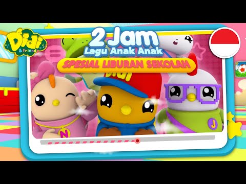 2 Jam Kompilasi Lagu Anak Spesial Liburan Sekolah | Didi &amp; Friends Indonesia