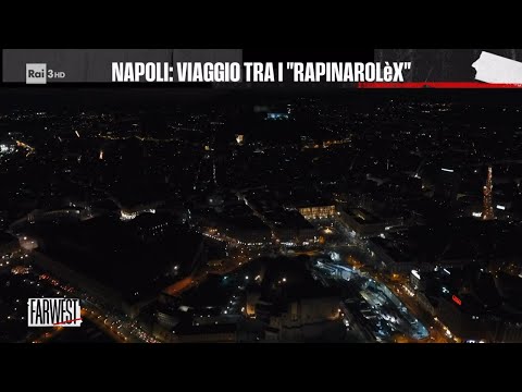 Napoli viaggio tra i 'rapinarolex' &ndash; FarWest 04/12/2023