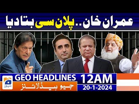 Geo News Headlines 12 AM | PTI Plan &quot;C&quot; - Imran Khan Big Statement | 20th January 2024