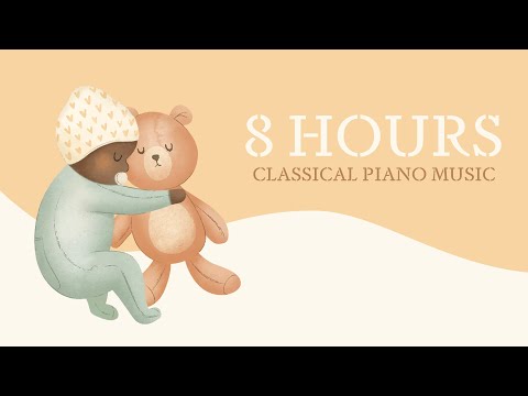 Classical Music for Babies - 8 HOURS - Mozart, Schubert &amp; Satie