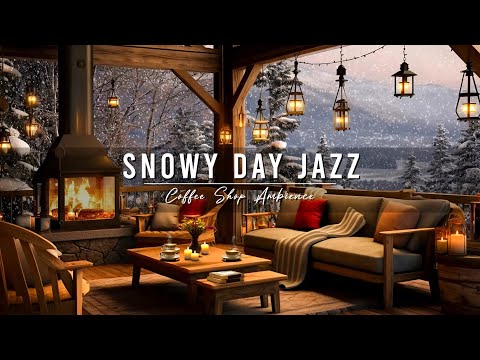 Snowy Day at Cozy Winter Coffee Shop Ambience with Warm Jazz Music &amp; Fireplace Sounds for Relaxing