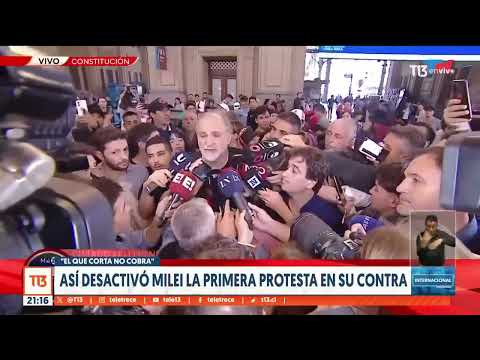 &quot;El que corta, no cobra&quot;: As&iacute; desactiv&oacute; Milei la primera protesta en su contra