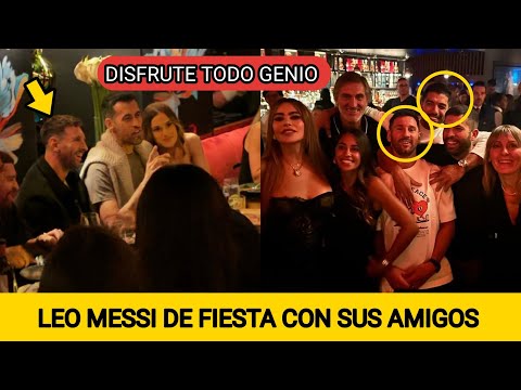 MESSI DE FIESTA CON LUIS SU&Aacute;REZ, JORDI ALBA Y SERGIO BUSQUETS - CELEBRANDO EL REENCUENTRO