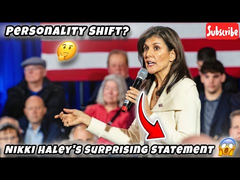 Nikki Haley raises eyebrows with change personalities comment as her momentum sparks increased