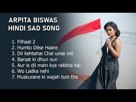 Arpita Biswas Most Sad Song Hindi 2023