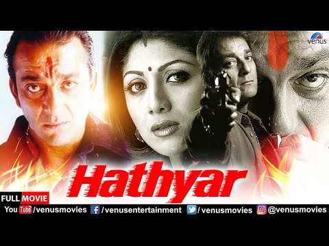 Hathyar | Hindi Full Movie | Sanjay Dutt | Shilpa Shetty | Sharad Kapoor | Hindi Action Movies