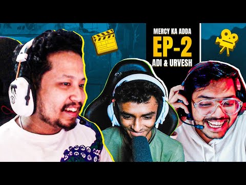 MERCY KA ADDA EP 2 - Adi &amp; Urvesh