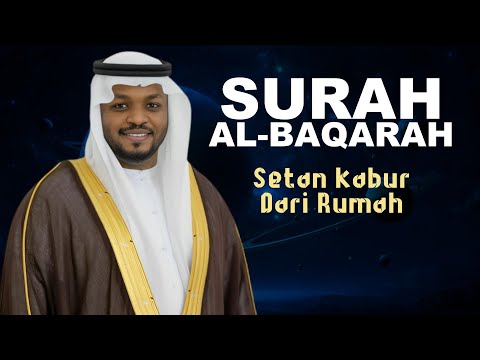 SURAH AL-BAQARA | Setan kabur Dari Rumah dan untuk Menyembuhkan Sihir - Penenang Hati dan Pikiran