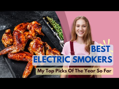 Best Electric Smokers 2024🏳️&zwj;🌈 My Top Picks Of The Year So Far