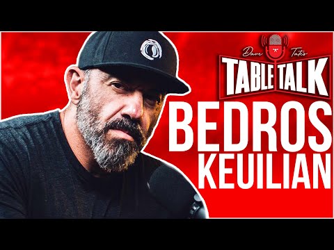 Bedros Keuilian |  Man Up, &ldquo;Through Adversity Comes Prosperity&rdquo; Table Talk 