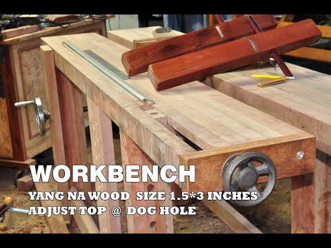 WORKBENCH 1.5*3 INCHES WOOD YANG NA PART.4 :ADJUST TOP @ DOG HOLE