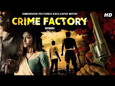 CRIME FACTORY New Hindi Movie | Bollywood Action Movie | New Movies | K K Binojee