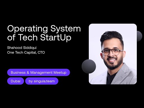 Operating System of Tech StartUp - Shahood Siddiqui, CTO, One Tech Capital