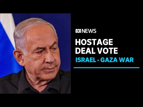 Israel cabinet voting on hostage deal, Netanyahu says war will continue despite ceasefire | ABC News