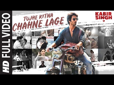 Full Song: Tujhe Kitna Chahne Lage | Kabir Singh | Mithoon Feat. Arijit Singh | Shahid K, Kiara A