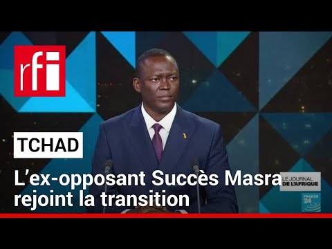 Tchad : l&rsquo;ex-opposant Succ&egrave;s Masra rejoint la transition &bull; RFI