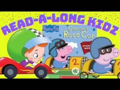 Read Aloud Books For Kids - Peppa Pig ~ George&amp;rsquo;s Race Car ? 