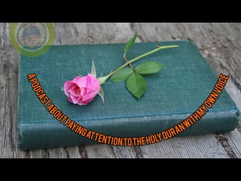 english quranic podcast about attention to the quran.