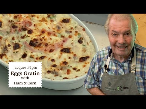 Delicious Eggs Gratin with Ham and Bechamel Sauce | Jacques P&eacute;pin Cooking at Home  | KQED