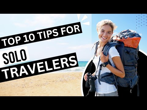 Top 10 Tips for Solo Travelers