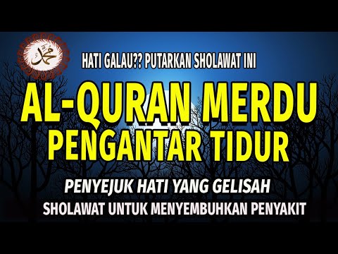 AL QUR'AN MERDU PENGANTAR TIDUR, Menyejukkan Hati Yang Gelisah | Menenangkan Pikiran | Kesehatan