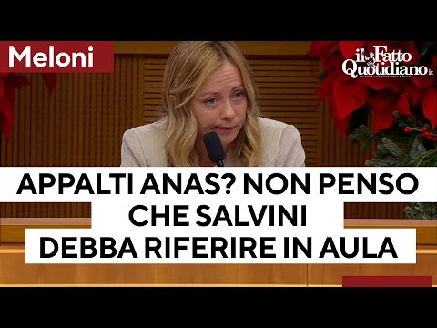 Inchiesta Anas-Verdini, Meloni: &quot;Salvini? Non penso che debbe andare a riferire in Aula&quot;