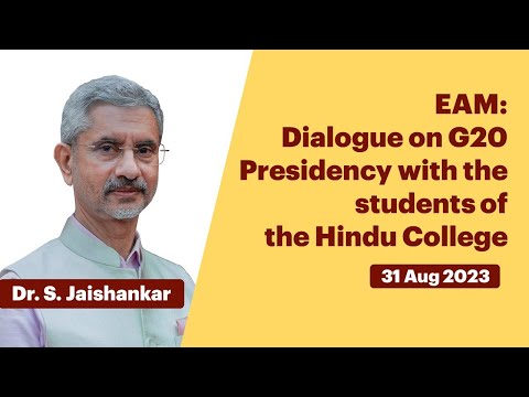 EAM: Dialogue on G20 Presidency with the students of the&amp;nbsp;Hindu&amp;nbsp;College (August 31, 2023)