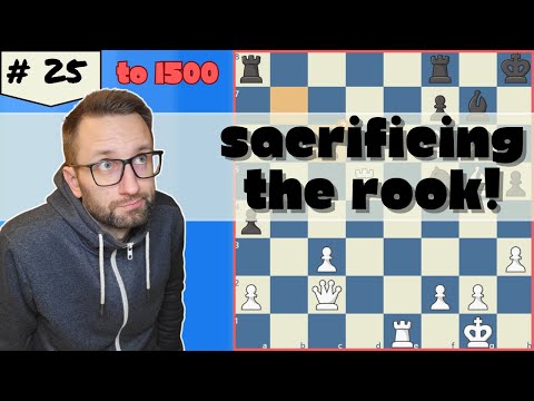 Chess Elo climb to 1500 - Sacrificing the rook!. Ep25