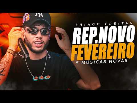 THIAGO FREITAS FEVEREIRO 2024 | REPERT&Oacute;RIO NOVO DO TF | 5 M&Uacute;SICAS NOVAS