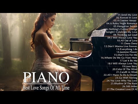 200 Most Beautiful Piano Melodies: The Best Romantic Love Songs Playlist - Relaxing Piano Music Ever