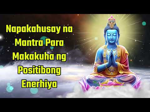 Napakahusay na Mantra Para Makakuha ng Positibong Enerhiya