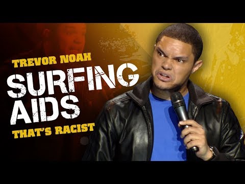 &quot;Surfing AIDS&quot; - Trevor Noah - (That's Racist) LONGER RE-RELEASE