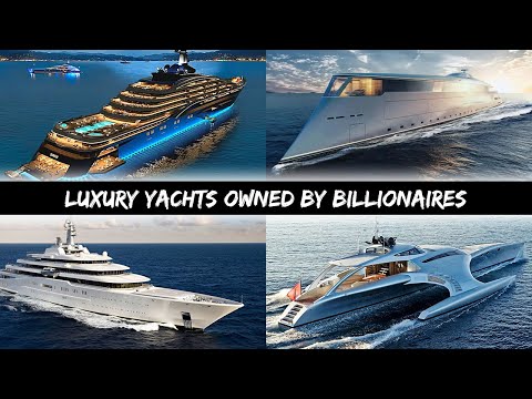 Exploring Billionaires' Extravagant Super Yachts | The Ultimate Luxury Collection 2023