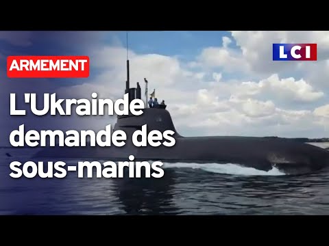 L'Ukraine demande maintenant des sous-marins occidentaux