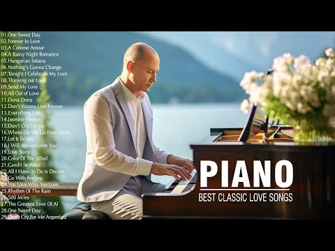 The Best of Classical Music - Most Famous Beautiful Piano Love Songs 70s 80s 90s Collection