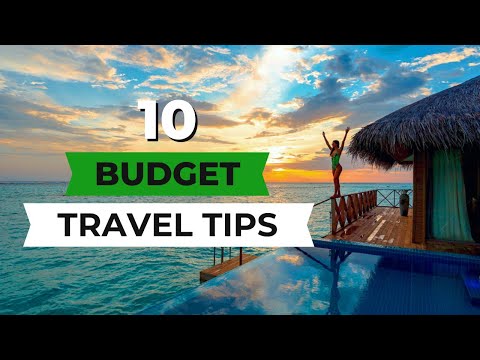 10 Tips To Travel The World On a Budget