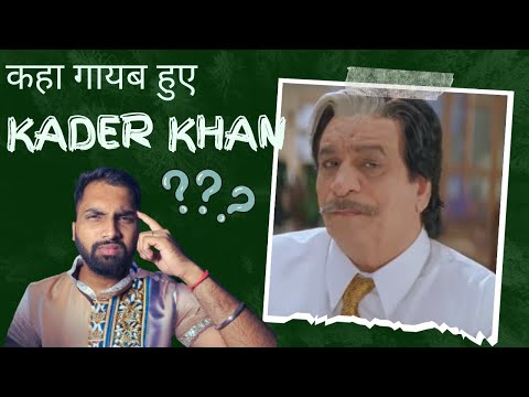 Where did KADER KHAN disappeared from BOLLYWOOD | Indian Cinema Industry | The Sahil Show Hindi |