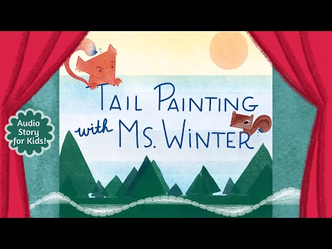 Tail Painting With Ms. Winter | Audio Story for Kids | Kids Podcast