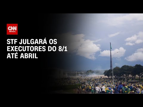 STF julgar&aacute; os executores do 8/1 at&eacute; abril | BASTIDORES CNN