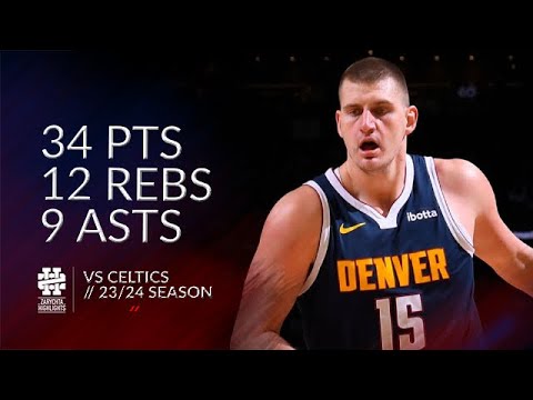 Nikola Jokic 34 pts 12 rebs 9 asts vs Celtics 23/24 season