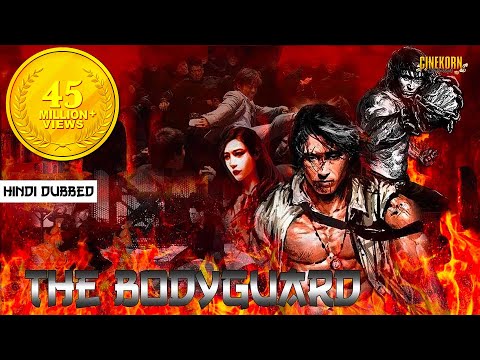 The Bodyguard Hindi Dubbed Chinese Action Movie | Latest Hindi Dubbed Movies 2019